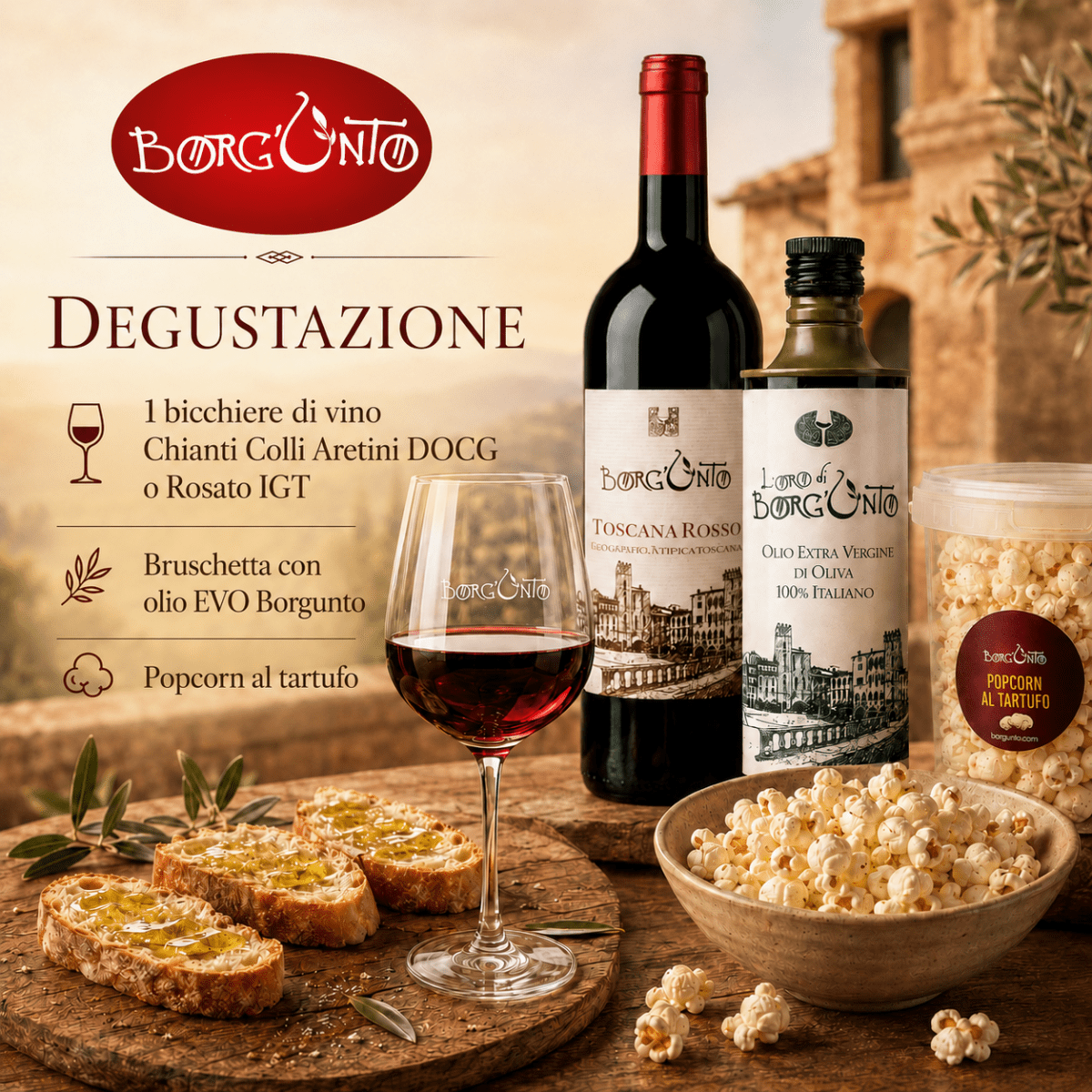 Degustazione Base: Chianti Colli Aretini o Rosato IGT, Bruschette EVO, Popcorn al Tartufo - Borgunto
