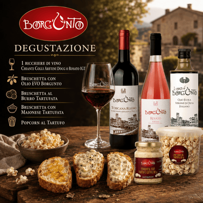 Degustazione Chianti Colli Aretini o Rosato IGT, Bruschette EVO, Burro Tartufato, Maionese Tartufata, Popcorn al Tartufo - Borgunto